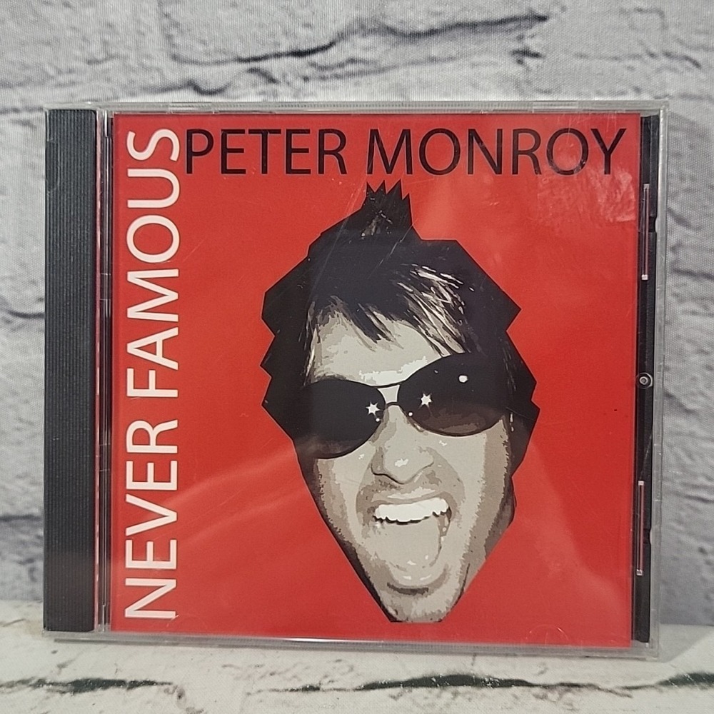 Peter Monroy Never Famous Audio CD - 2008 - RARE New Sealed